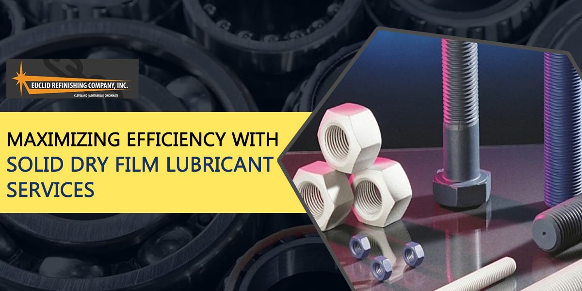 Maximizing Efficiency with Solid Dry Film Lubricant Services by