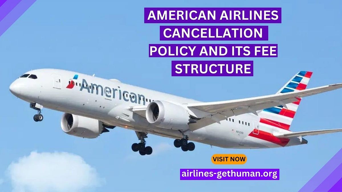 American Airlines Cancellation Policy And Its Fee Structure by