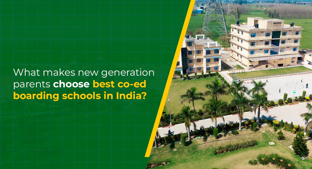 What makes newgeneration parents choose the best coed boarding