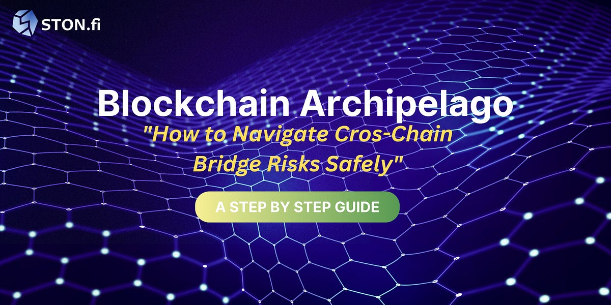 Understanding Cross-Chain Bridge Risks: Navigating The Interconnected Blockchain Landscape