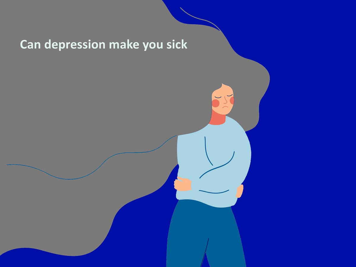 Can depression make you sick? Dr Maryum Salman Medium