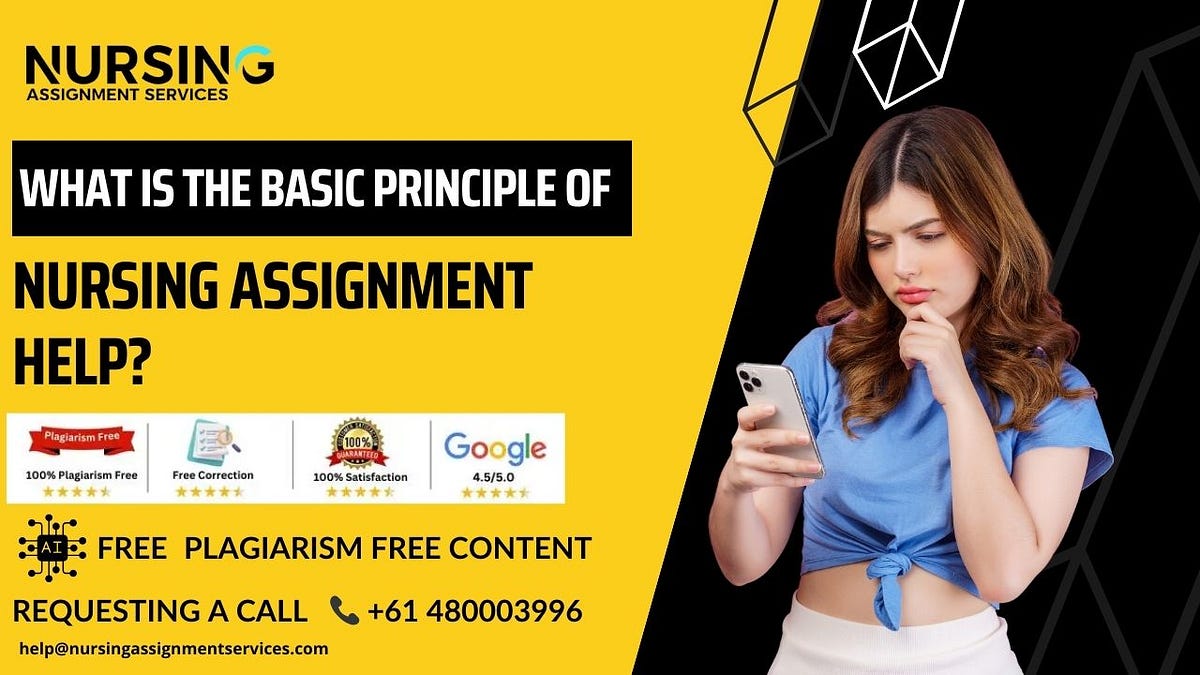 What is the basic principle of nursing assignment help? by