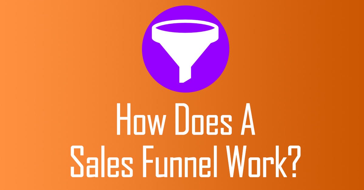 How Does A Sales Funnel Work?. The whole idea of a sales funnel is to… by Nathan CEM We