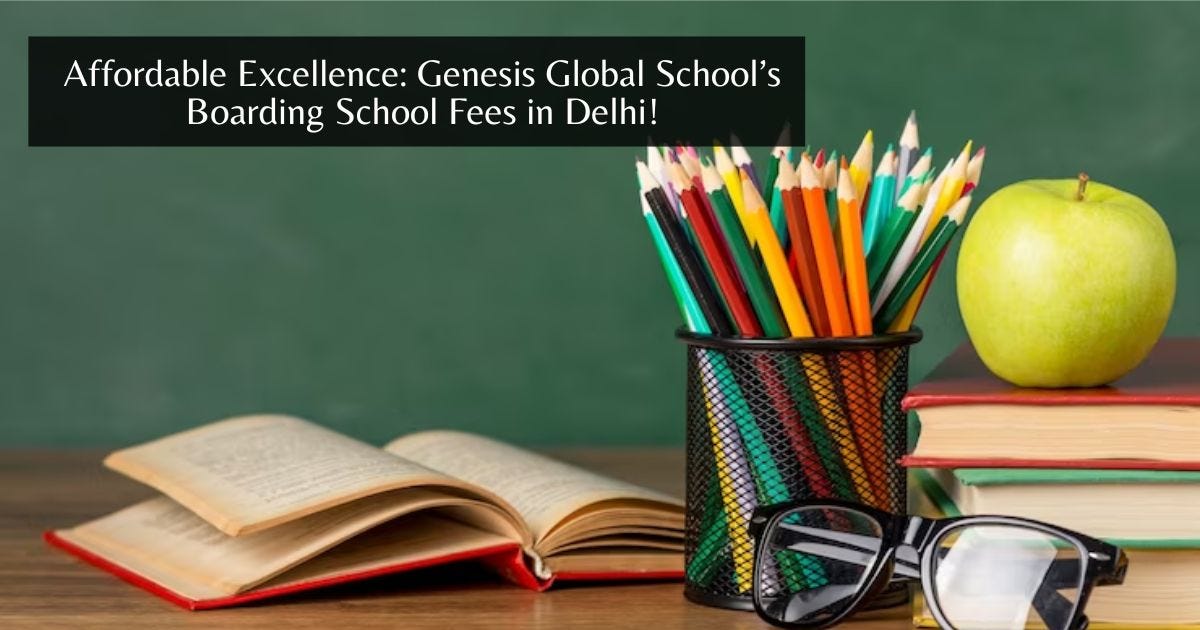 Affordable Excellence Genesis Global School’s Boarding School Fees in