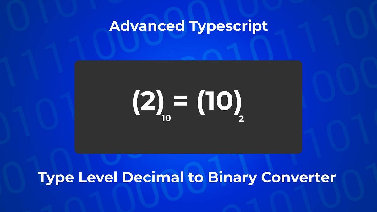 Typescript Type Level Decimal to Binary Converter JavaScript in