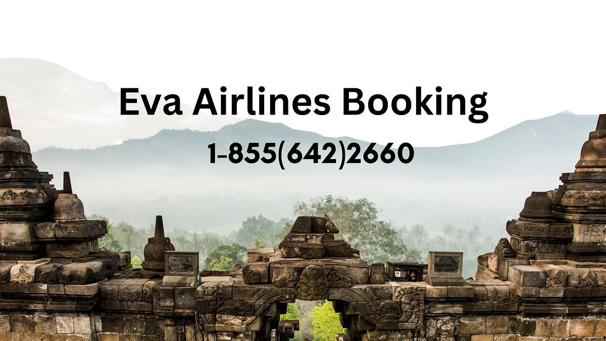 EVA Air Online Booking. EVA Air offers its customers the option… by
