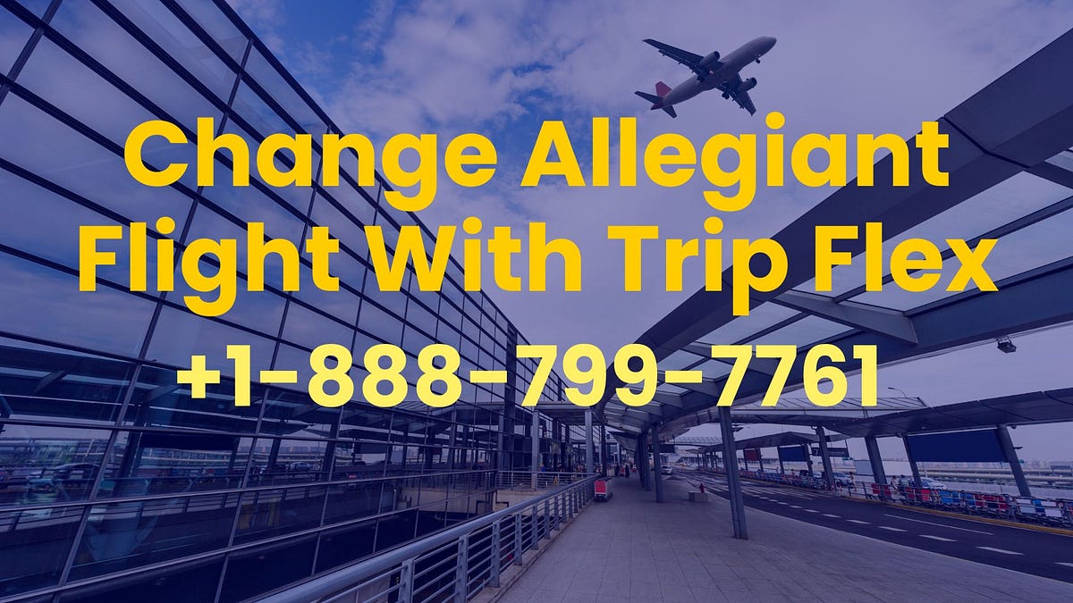 +18887997761 Transform Your Journey Allegiant Flex Change 2024 by(04)
