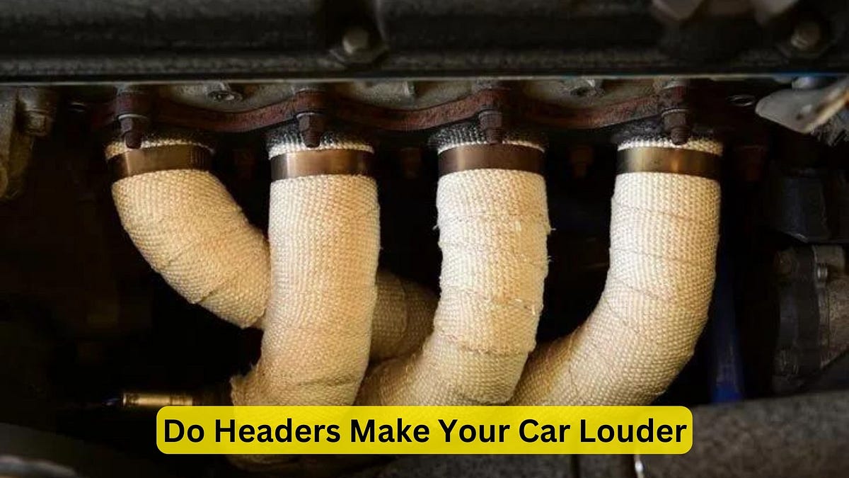 Do Headers Make Your Car Louder