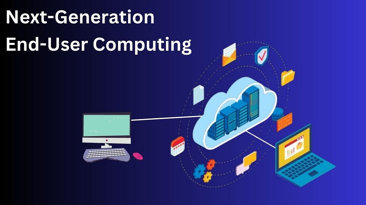 NextGeneration End User Computing The Influence on IT Staff and the