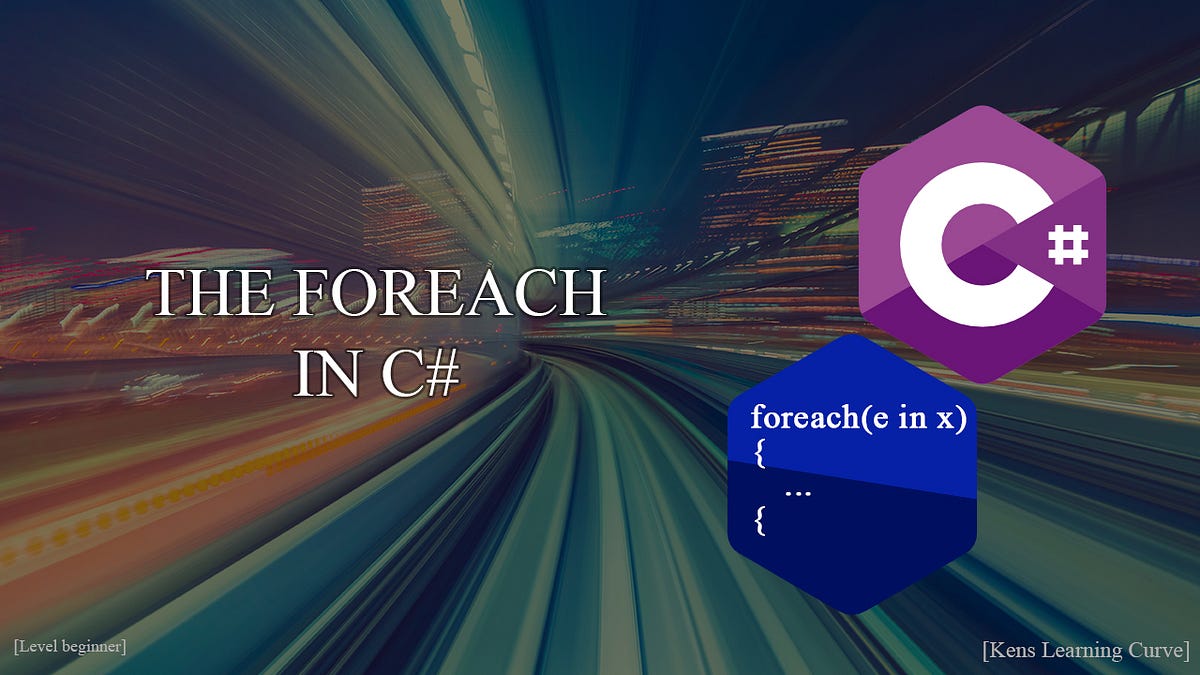 Using The Foreach In C. Loops are very common when you are… by Kenji