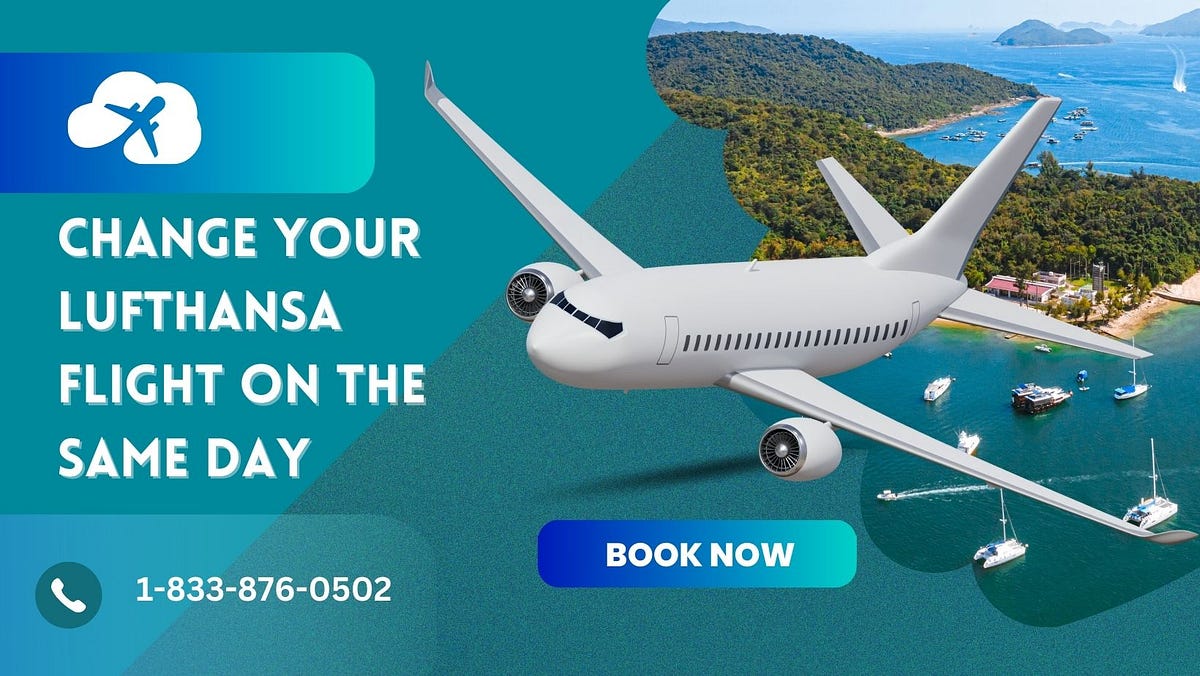 How to Change Your Lufthansa Flight on the Same Day by Elly Maddy