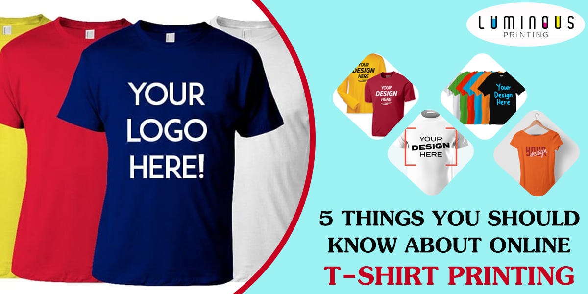 5 Things You Should Know About custom t shirt printer Online by