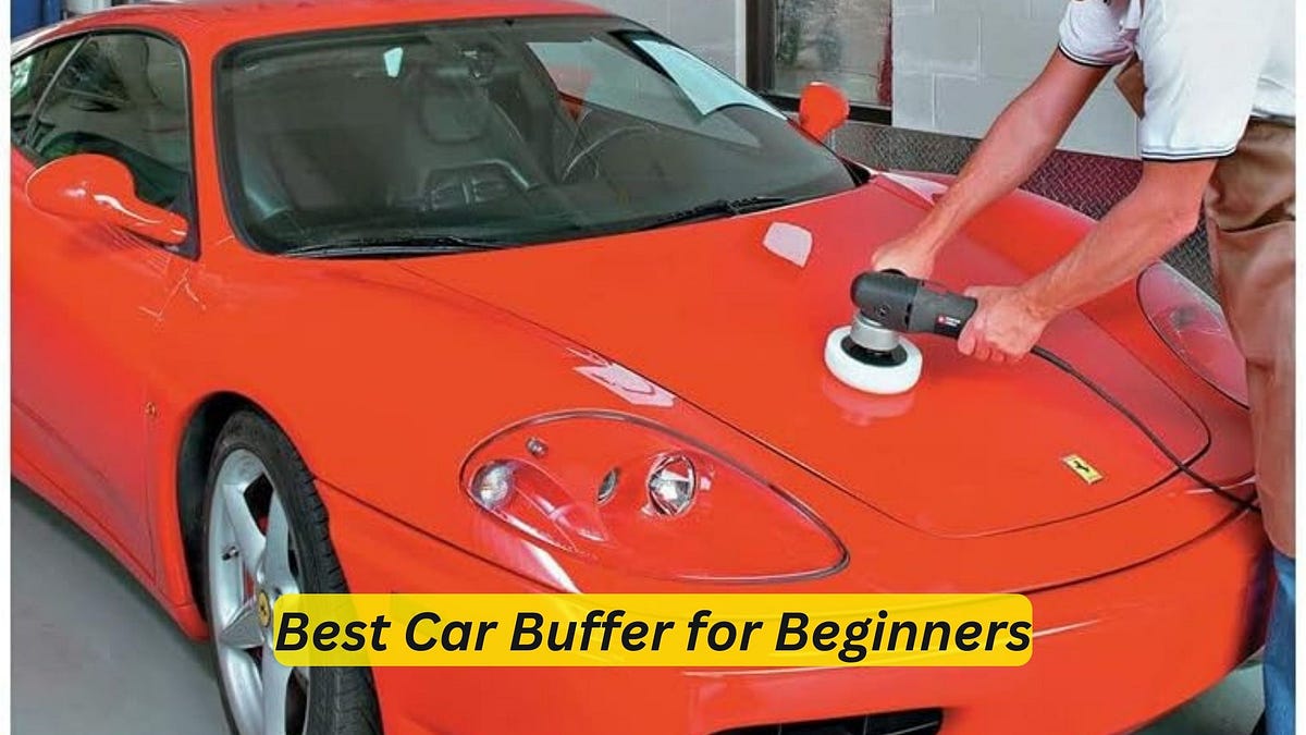 Best Car Buffer for Beginners in 2024 by Car Individuals Jan, 2024