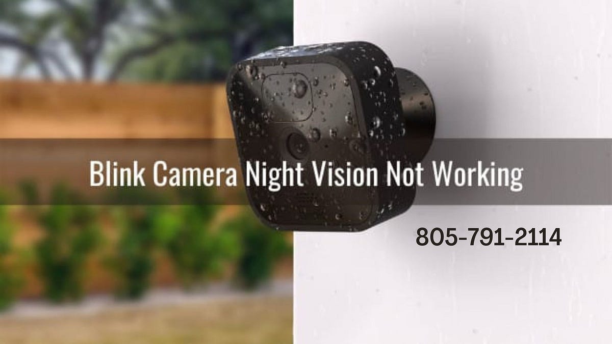 How To Get It Fixed When Blink Camera Night Vision Not Working? by