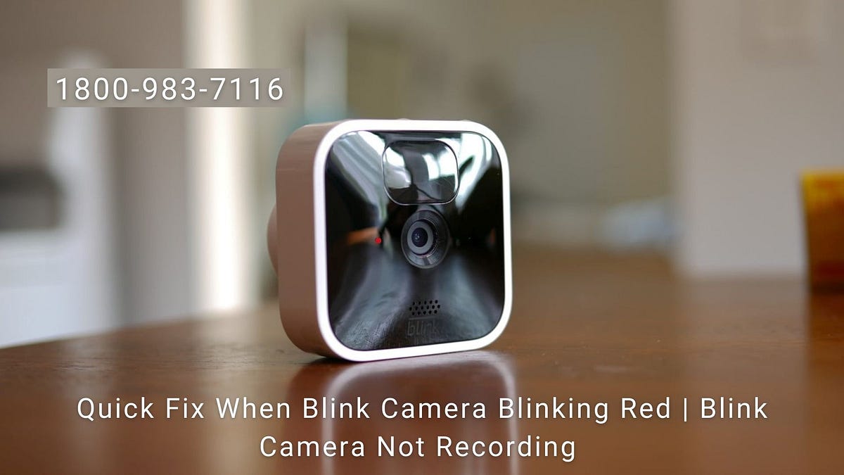 Blink Camera Blinking Red Blink Camera Offline Blink Helpline +1
