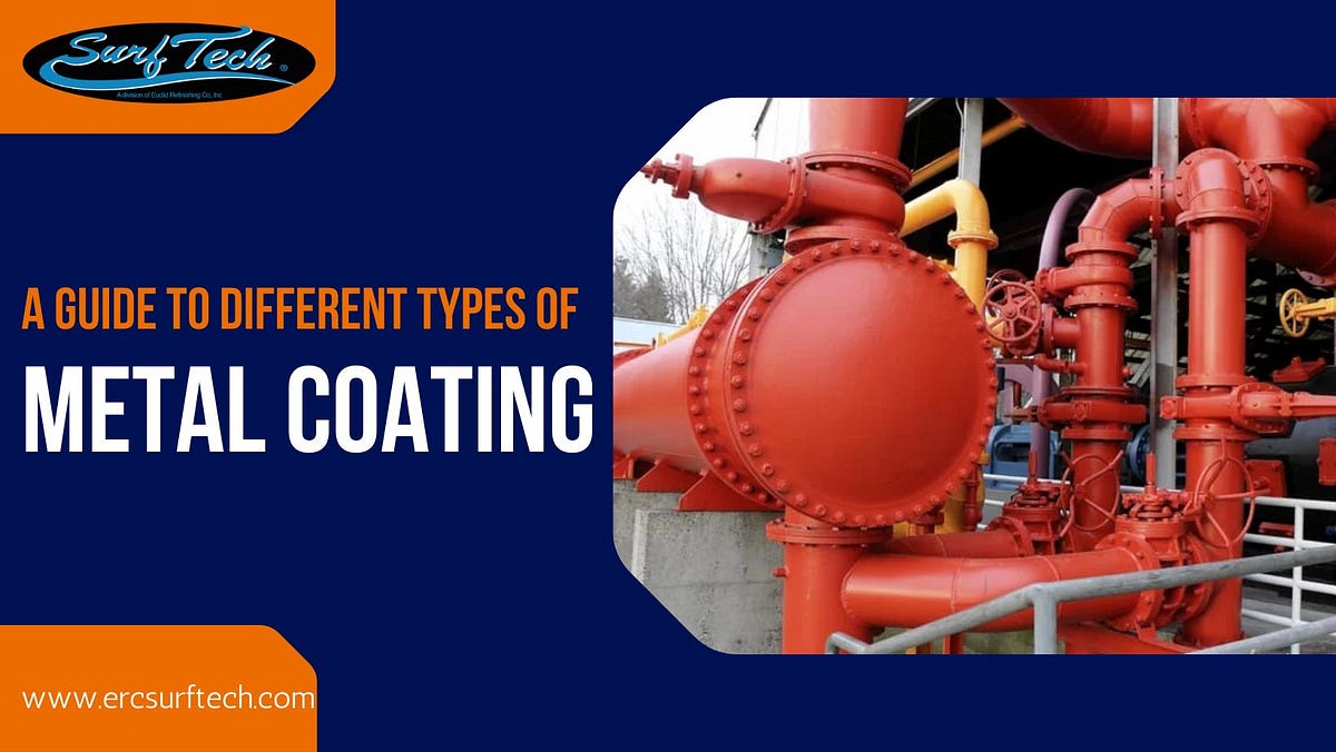 A Guide to Different Types of Metal Coating SurfTech INC Medium