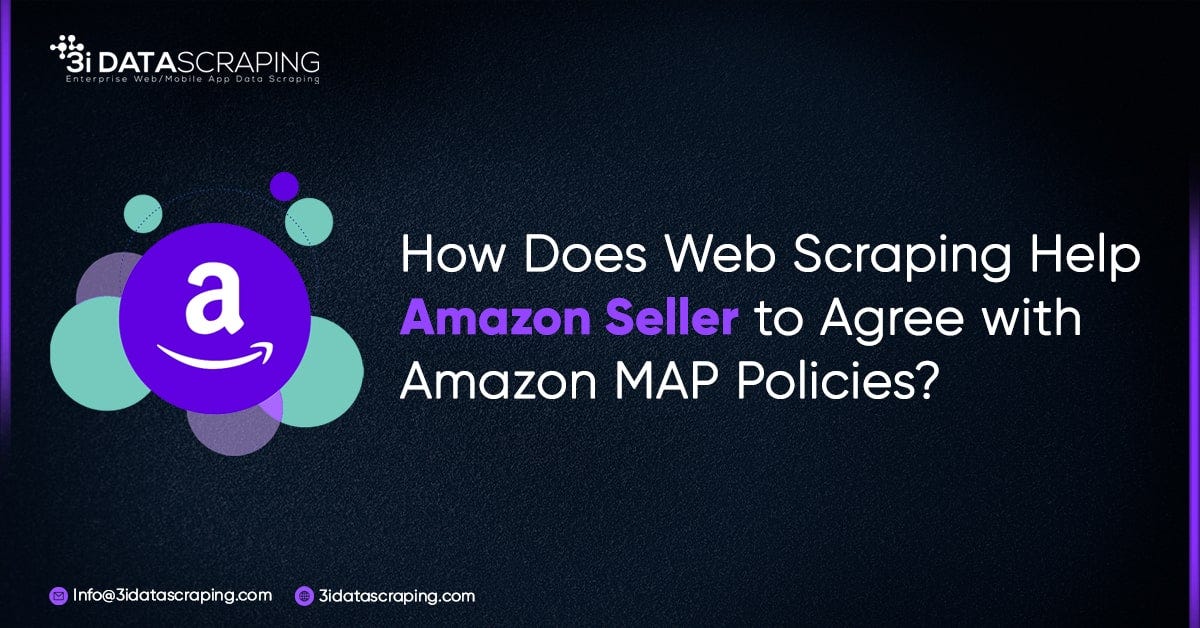How Does  Scraping Help Amazon Seller to Agree with Amazon MAP