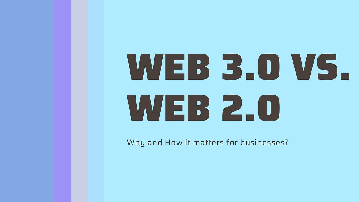  3.0 vs.  2.0 — Why and How it matters for businesses? by