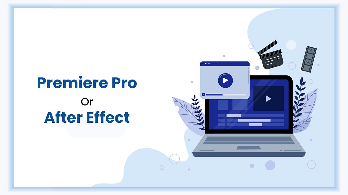 Premiere Pro or After Effects — What Should I Learn First as a Student