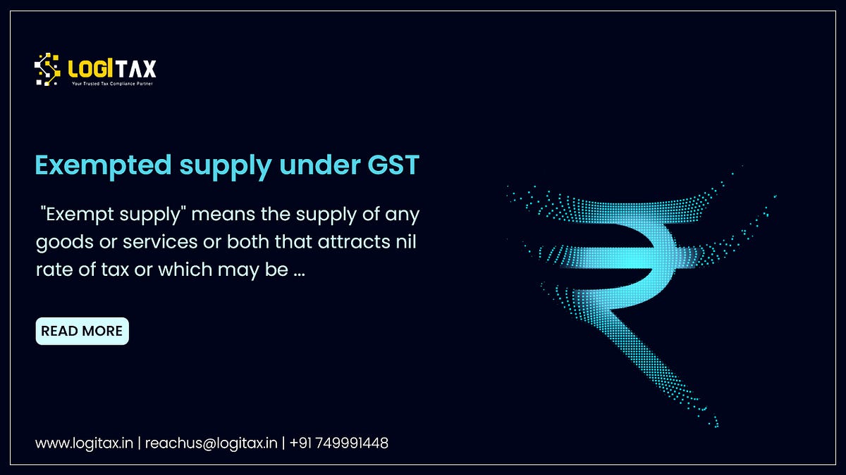 Exempt supply under GST. What is meant by exempt supply under… by