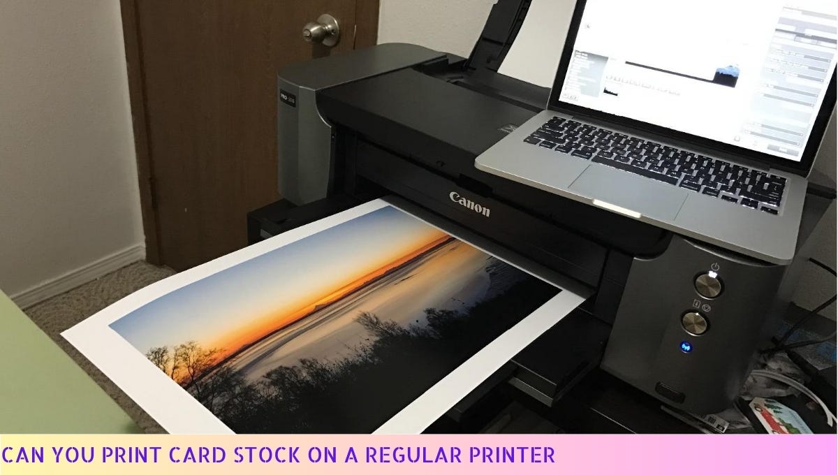 Can You Print Card Stock On A Regular Printer Tips for Success in 2024