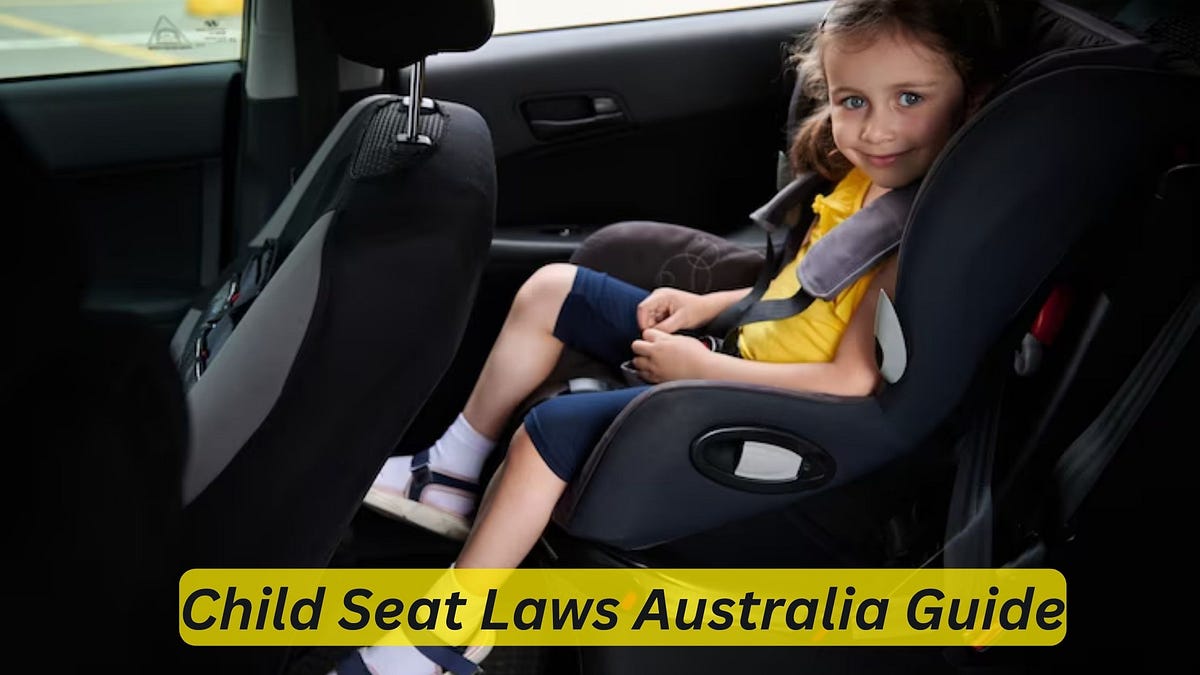 Child Seat Laws Australia Guide Everything You Need to Know by Car