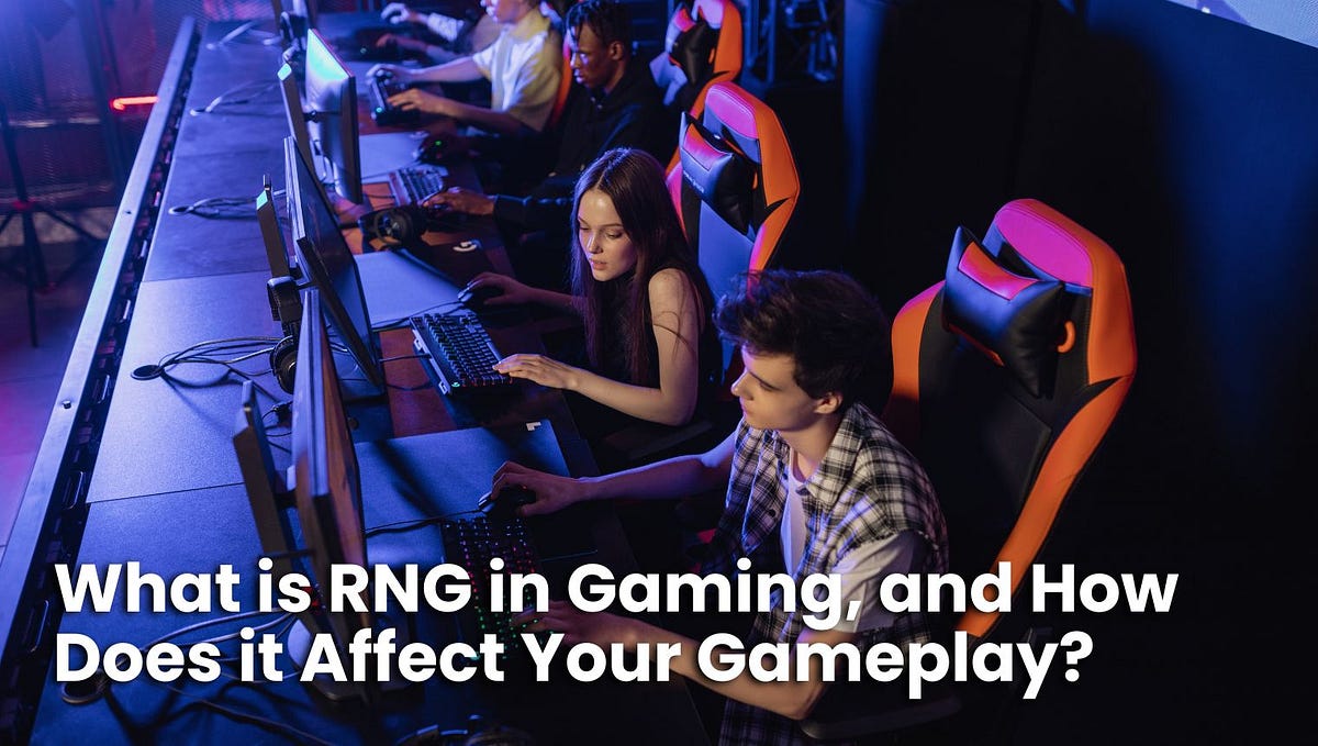 What is RNG in Gaming, and How Does it Affect Your Gameplay? by