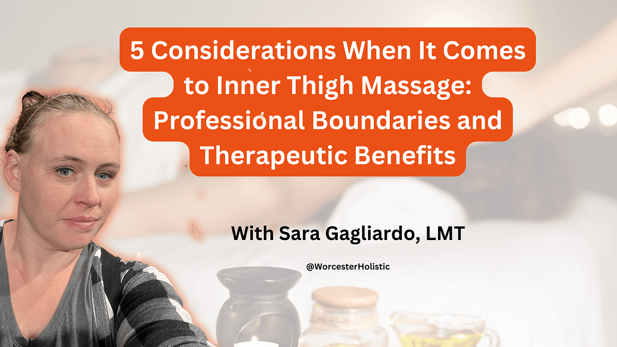 5 Considerations When It Comes to Inner Thigh Massage Professional