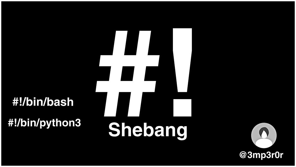 Why we use !/bin/bash (shebang) in scripting by 3mp3r0r Medium
