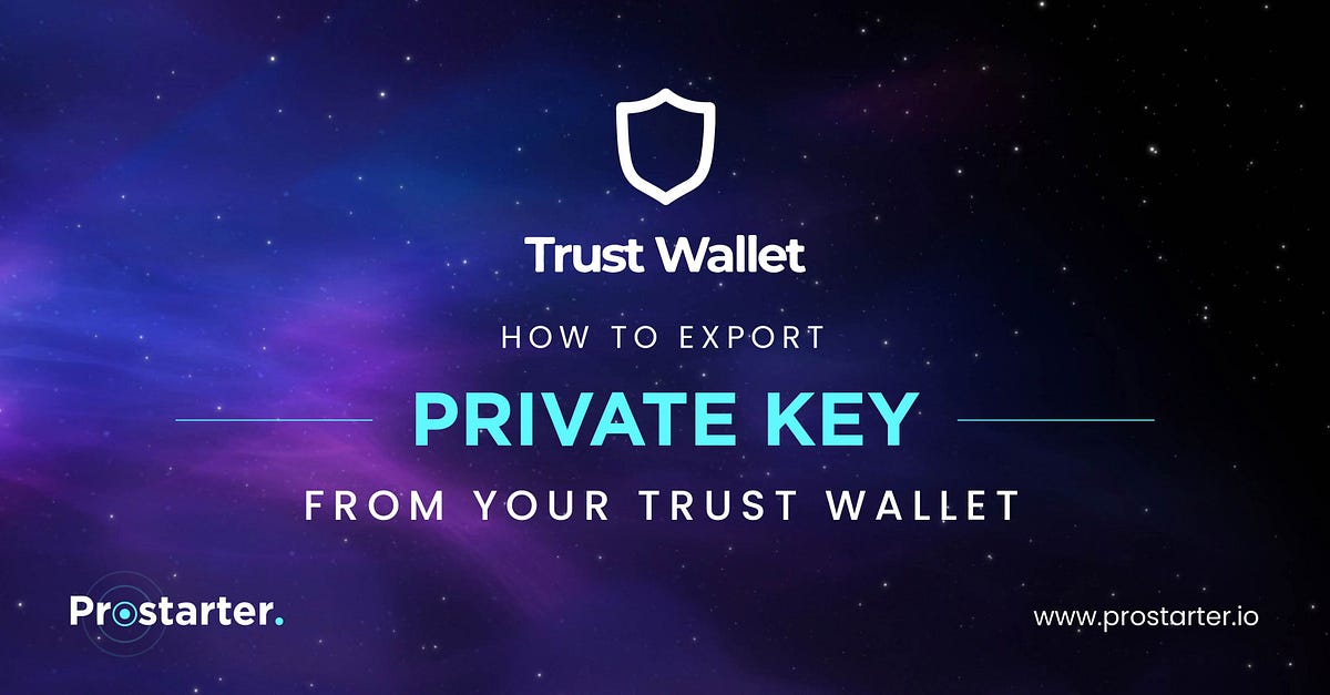How to Export Private Key from Trust Wallet by ProStarter Medium