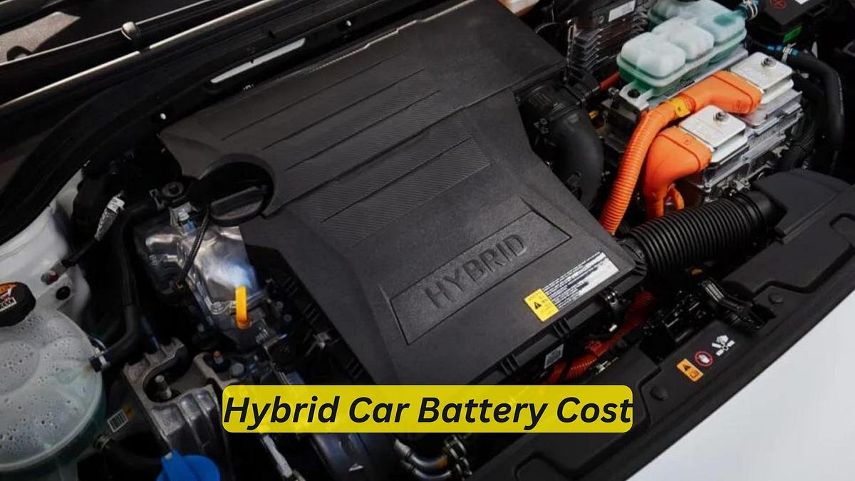 Hybrid Car Battery Cost Revealing the Most Affordable Options by