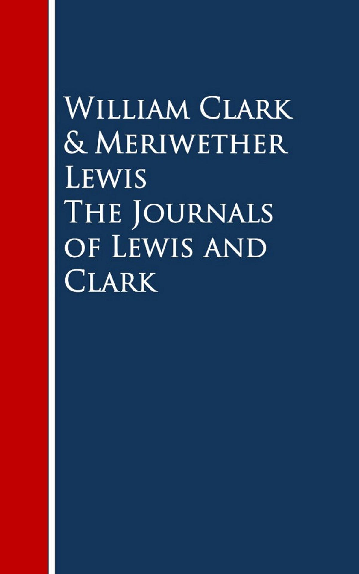 [EBOOK][BEST]} The Journals of Lewis and Clark Lewis Clark Expedition