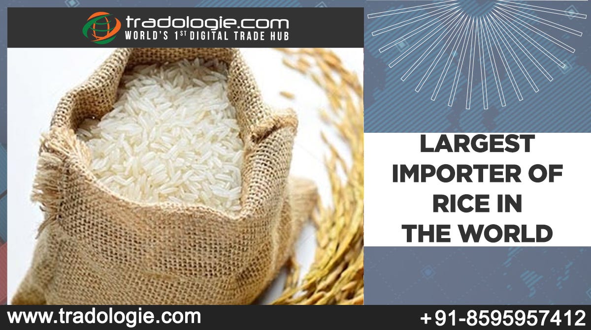 Largest Importer Of Rice In The World Tradologie Medium