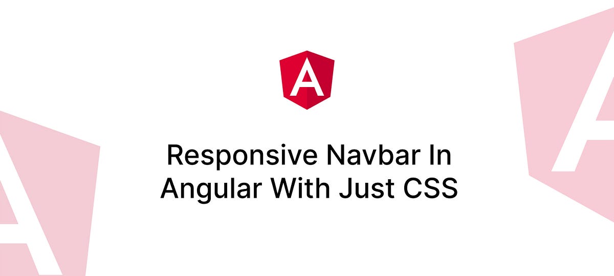 Create A Responsive Navbar In Angular With Just CSS by Touhid Rahman