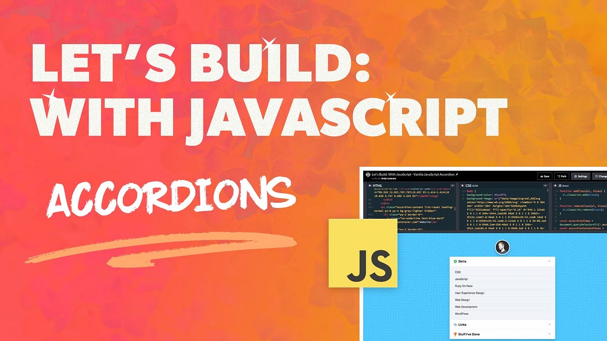 How to Create an Accordion with Vanilla JavaScript by Andy Leverenz