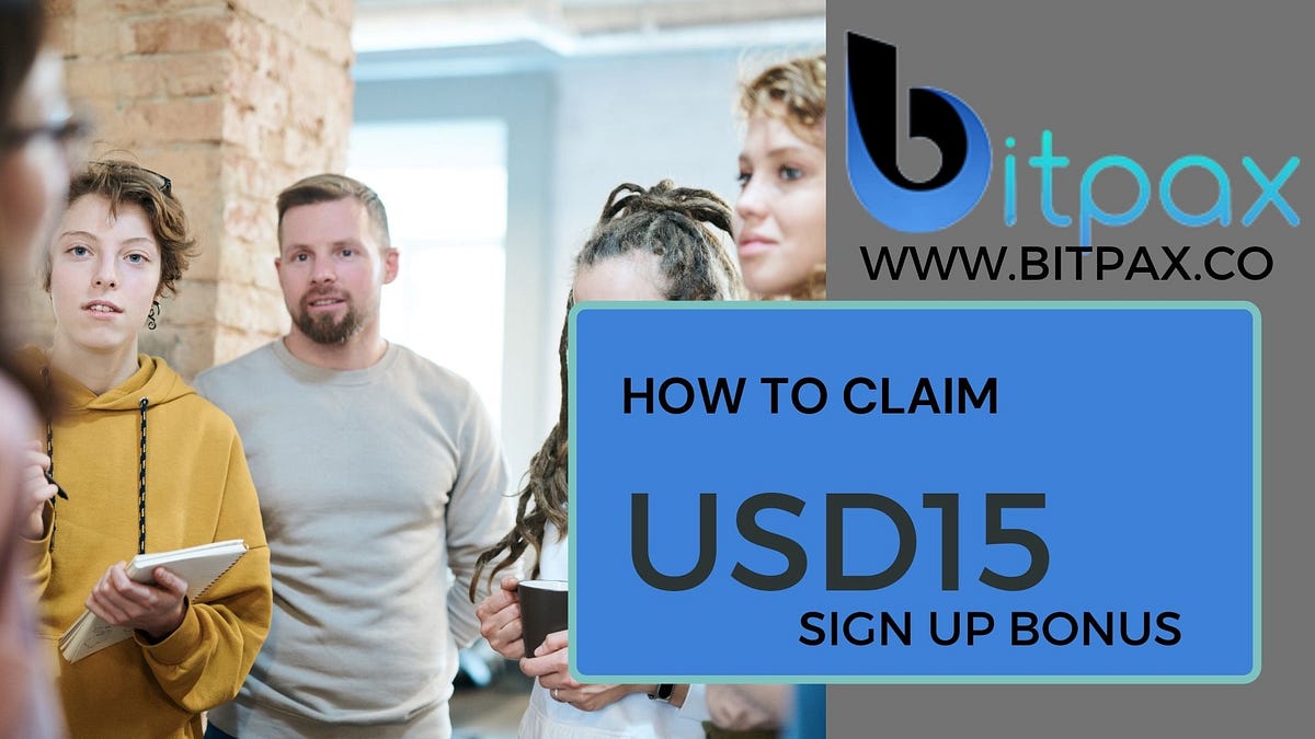 How to claim 15 sign up bonus in BITPAX.CO? by Bitpaxofficial Medium