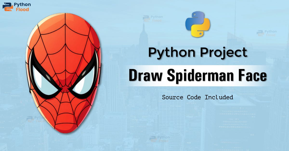 Python Project — Draw Spiderman Face by Rinu Gour PythonFlood