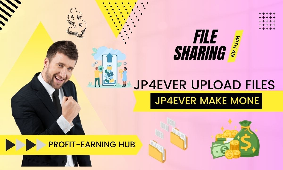Jp4ever Your Ultimate FileSharing and ProfitEarning Hub Aman Medium