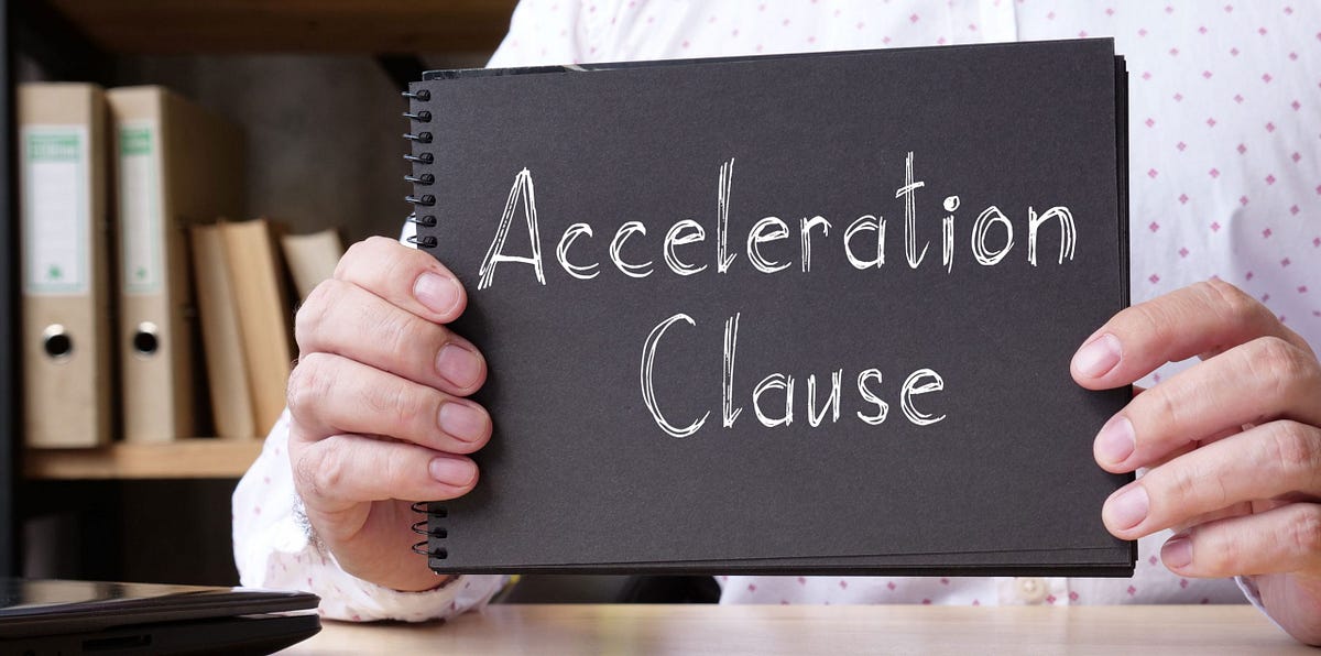 Acceleration Clause Explanation and Examples by MoneySourceDeals Medium