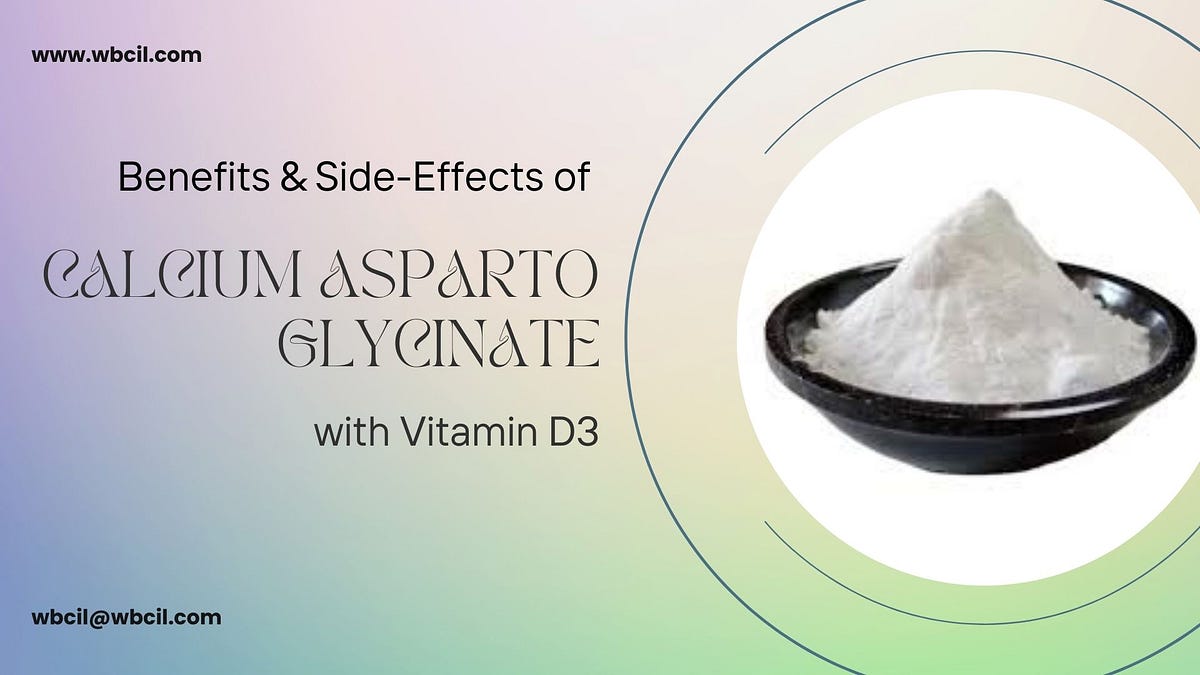 Benefits & SideEffects of Calcium Asparto Glycinate with Vitamin D3