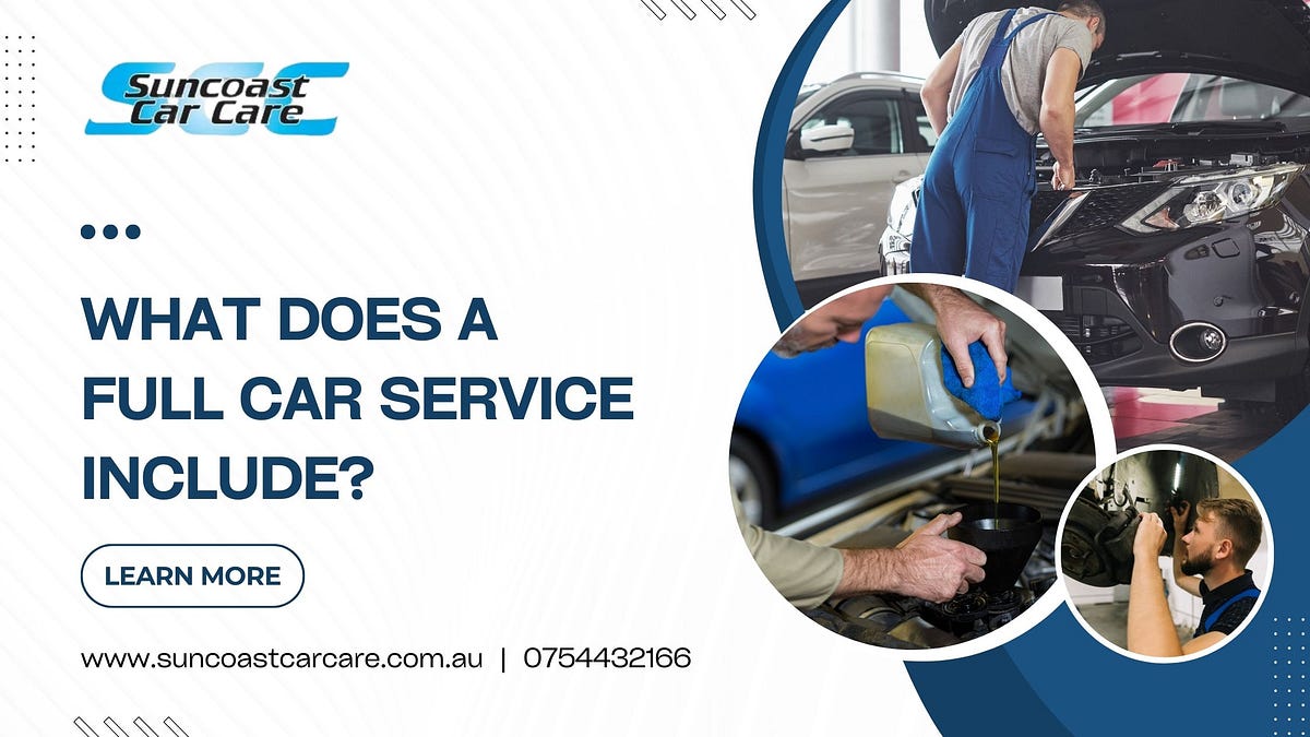 What Does a Full Car Service Include? by Suncoast Car Care Medium