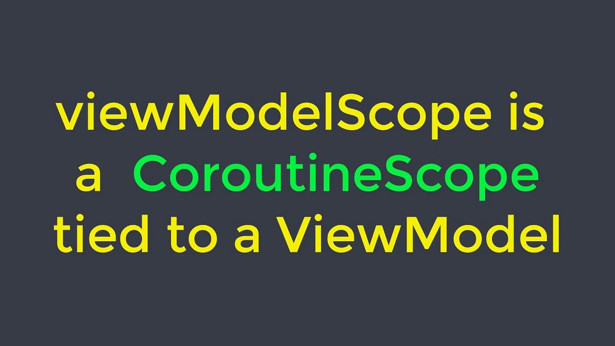ViewModel Coroutine Scope in Android Kotlin by Arjun V Medium