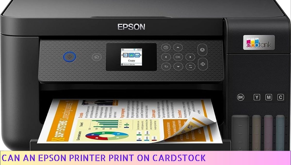 Can an Epson Printer Print on Cardstock A Complete Guide in 2024 by
