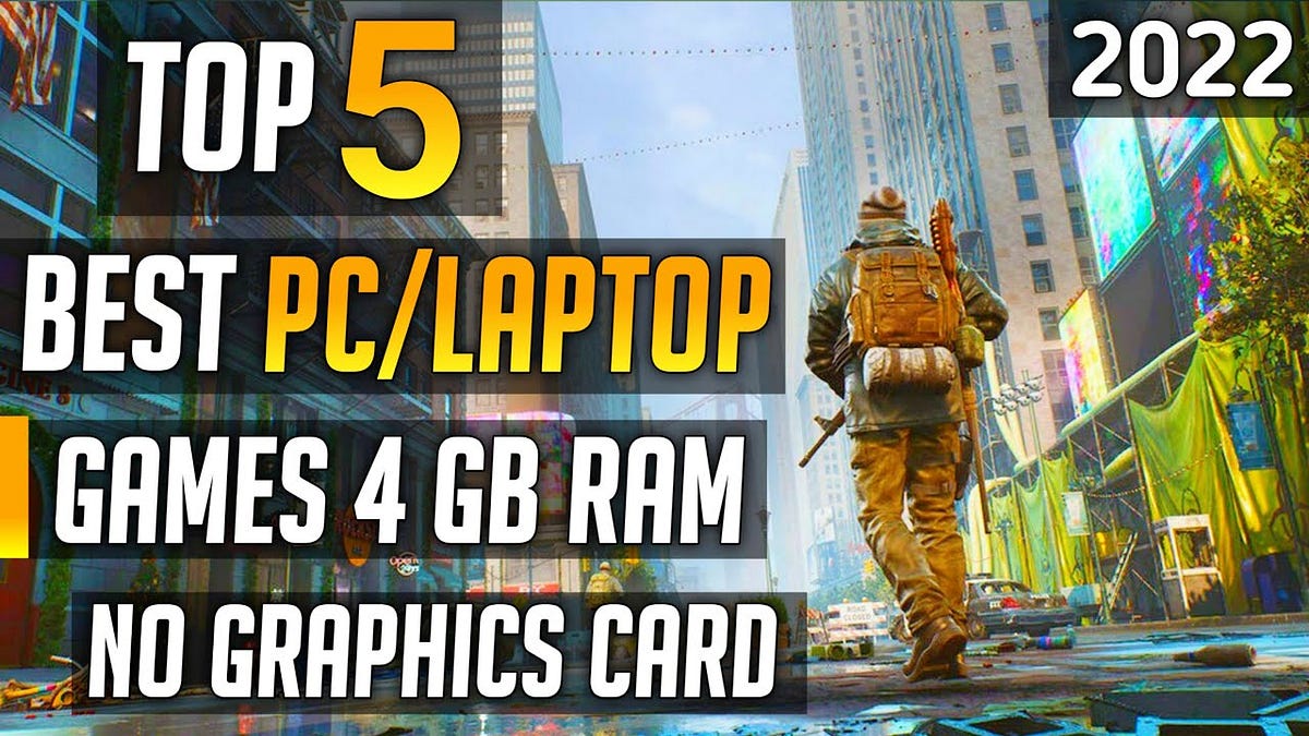 (Top 5) Best PC Games for 4 GB. Nowadays everyone likes to play new