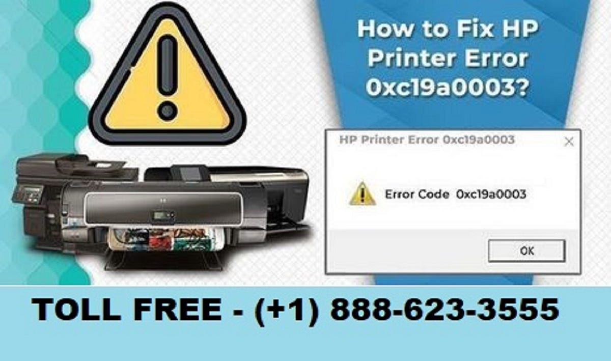 How to Troubleshoot HP Printer Error Code 0xc19a0003 by John Rise Medium