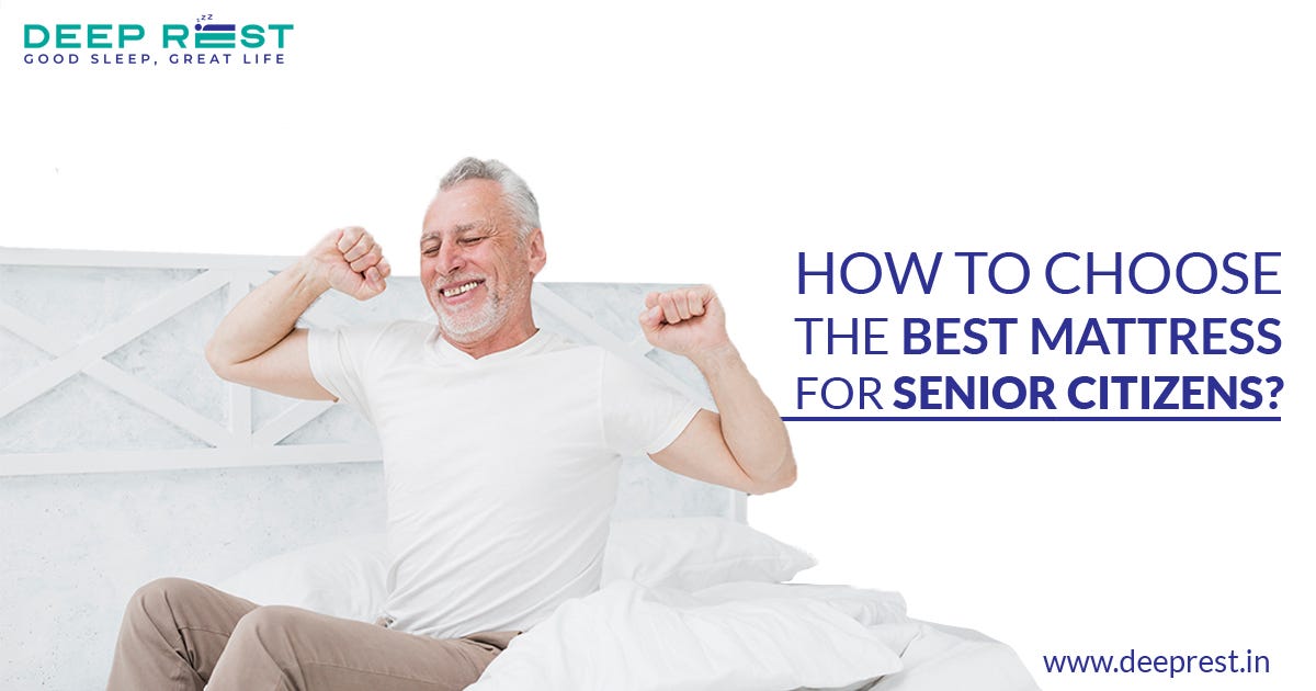 How to Choose the Best Mattress for Senior Citizens? Deeprest