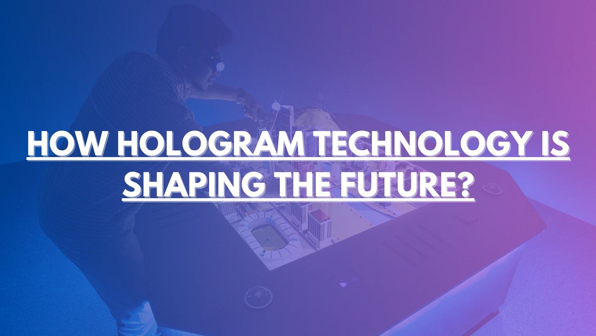 Hologram Technology Explained A Comprehensive Guide by Charlie