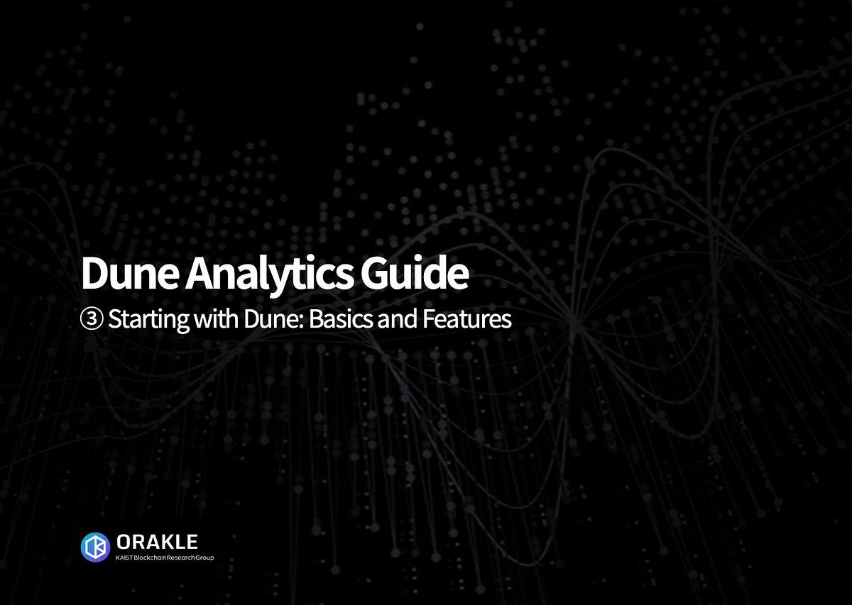 Dune Analytics Guide ③ Starting with Dune Basics and Features by