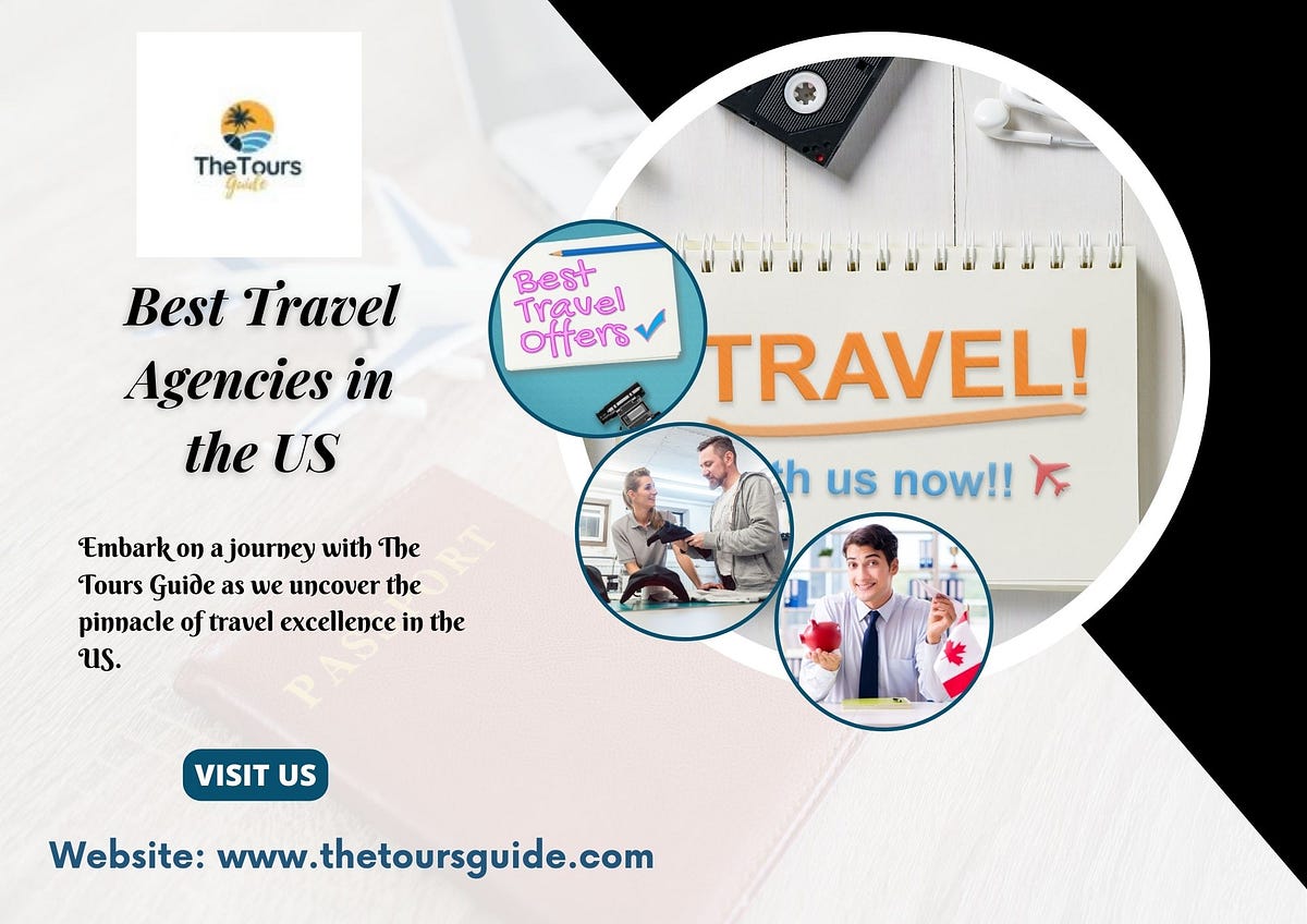 Navigating the Best Top Travel Agencies in the US Unveiled by The