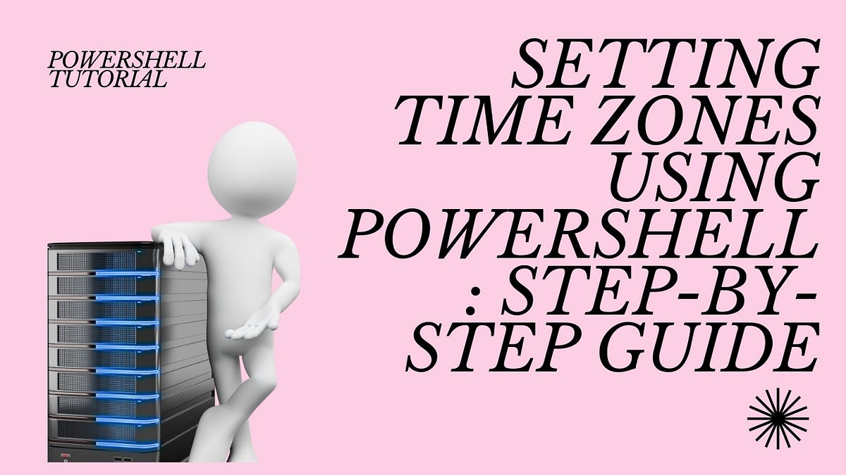 How to Set Time Zone Using PowerShell A StepbyStep Guide by